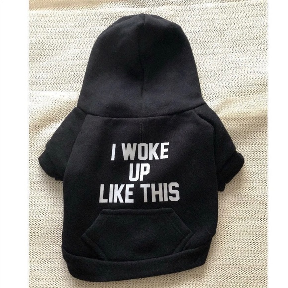 Other - Doggy ‘I Woke Up Like This’  Black Hoodie